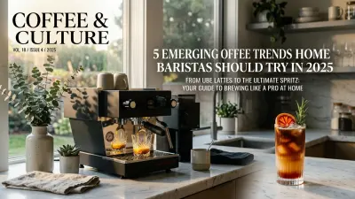 Elevate Your Brew: 5 Must-Try Coffee Trends for Home Baristas in 2025